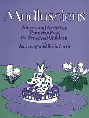 Seller image for Mudluscious : Stories and Activities Featuring Food for Preschool Children for sale by GreatBookPricesUK