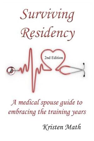 Immagine del venditore per Surviving Residency: A Medical Spouse Guide to Embracing the Training Years venduto da GreatBookPricesUK