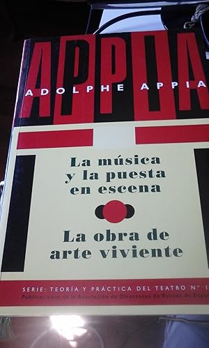 Imagen del vendedor de Adolphe Appia: LA MSICA Y LA PUESTA EN ESCENA/ LA OBRA DE ARTE VIVIENTE (Madrid, 2000) a la venta por Multilibro