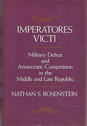 Imperatores victi : military defeat and aristocratic competition in the middle and late Republic