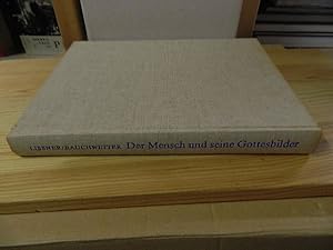 Seller image for Der Mensch und seine Gottesbilder. Ivar Lissner ; Gerhard Rauchwetter for sale by Versandantiquariat Schfer