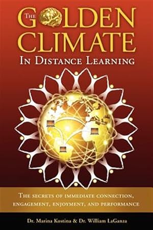 Seller image for The Golden Climate in Distance Learning: The Secrets of Immediate Connection, Engagement, Enjoyment, and Performance for sale by GreatBookPricesUK