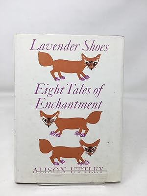 Lavender Shoes: Eight Tales of Enchantment