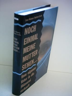 Seller image for Zana Muhsen: Noch einmal meine Mutter sehen - Vom eigenen Vater in die Sklaverei verkauft for sale by Gabis Bcherlager