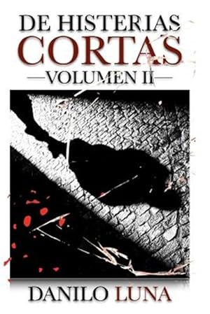 Imagen del vendedor de de Histerias Cortas, Volumen II: Relatos Cortos de Novela Negra, Suspenso Y Cr -Language: spanish a la venta por GreatBookPrices