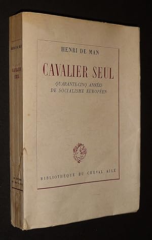 Seller image for Cavalier seul : Quarante-cinq annes de socialisme europen for sale by Abraxas-libris