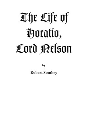 Bild des Verkufers fr Life of Horatio, Lord Nelson zum Verkauf von GreatBookPrices