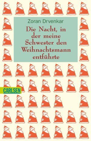 Seller image for Die Nacht, in der meine Schwester den Weihnachtsmann entfhrte for sale by Gabis Bcherlager