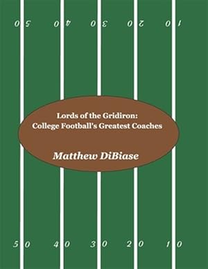 Imagen del vendedor de Lords of the Gridiron: College Football's Greatest Coaches a la venta por GreatBookPrices