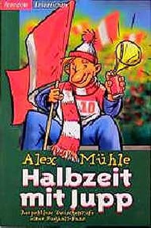 Seller image for Halbzeit mit Jupp: Respektlose Zwischenrufe eines Fussball-Fans (Edition C - C) for sale by Gabis Bcherlager