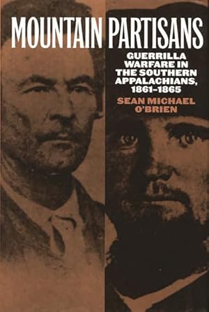 Image du vendeur pour Mountain Partisans : Guerrilla Warfare in the Southern Appalachians, 1861-1865 mis en vente par GreatBookPrices