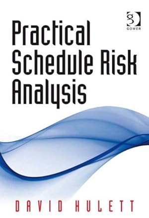 Image du vendeur pour Practical Schedule Risk Analysis mis en vente par GreatBookPrices