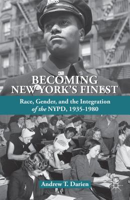 Seller image for Becoming New York's Finest: Race, Gender, and the Integration of the Nypd, 1935-1980 (Hardback or Cased Book) for sale by BargainBookStores