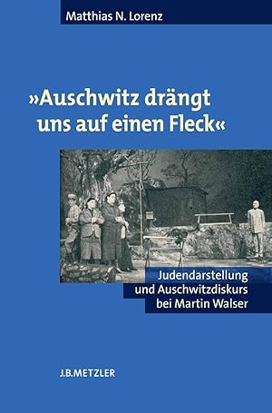 Bild des Verkufers fr Auschwitz drngt uns auf einen Fleck'. Judendarstellung und Auschwitzdiskurs bei Martin Walser zum Verkauf von PlanetderBuecher