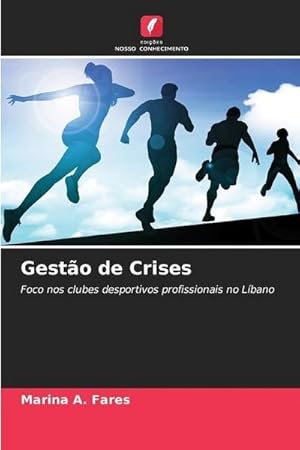 Seller image for Gesto de Crises : Foco nos clubes desportivos profissionais no Lbano for sale by AHA-BUCH GmbH