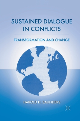 Image du vendeur pour Sustained Dialogue in Conflicts: Transformation and Change (Paperback or Softback) mis en vente par BargainBookStores