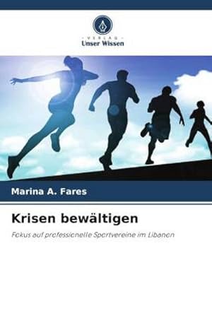 Seller image for Krisen bewltigen : Fokus auf professionelle Sportvereine im Libanon for sale by AHA-BUCH GmbH