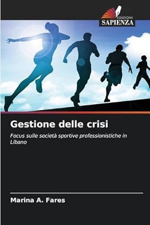 Seller image for Gestione delle crisi : Focus sulle societ sportive professionistiche in Libano for sale by AHA-BUCH GmbH
