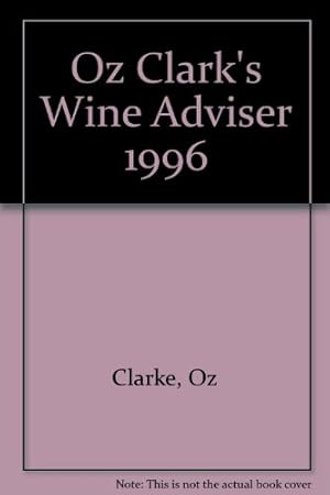 Bild des Verkufers fr Oz Clark's Wine Adviser 1996 zum Verkauf von WeBuyBooks