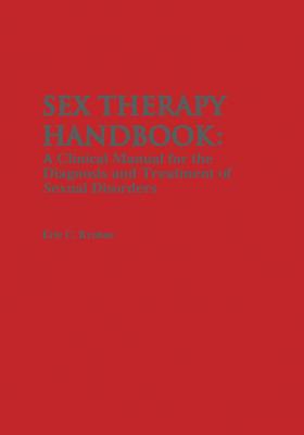 Immagine del venditore per Sex Therapy Handbook: A Clinical Manual for the Diagnosis and Treatment of Sexual Disorders (Paperback or Softback) venduto da BargainBookStores