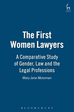 Imagen del vendedor de First Women Lawyers : A Comparative Study of Gender, Law And the Legal Professions a la venta por GreatBookPricesUK