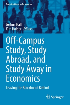 Seller image for Off-Campus Study, Study Abroad, and Study Away in Economics: Leaving the Blackboard Behind (Paperback or Softback) for sale by BargainBookStores