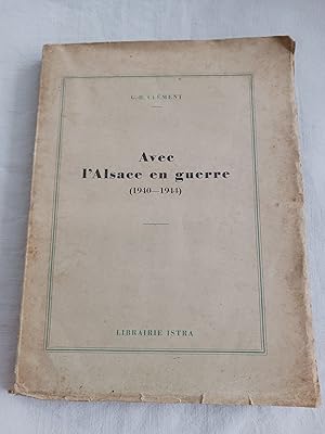 Imagen del vendedor de AVEC L'ALSACE EN GUERRE (1940-1944) a la venta por Librairie RAIMOND