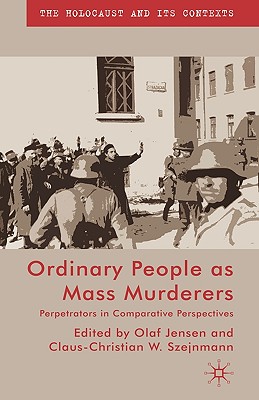 Immagine del venditore per Ordinary People as Mass Murderers: Perpetrators in Comparative Perspectives (Hardback or Cased Book) venduto da BargainBookStores