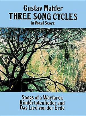 Bild des Verkufers fr Three Song Cycles in Vocal Score: Songs of a Wayfarer, Kindertotenlieder and Das Lied Von Der Erde zum Verkauf von moluna