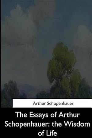 Seller image for Essays of Arthur Schopenhauer : The Wisdom of Life for sale by GreatBookPrices