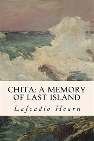 Seller image for Chita : A Memory of Last Island for sale by GreatBookPrices