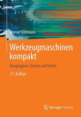 Seller image for Werkzeugmaschinen Kompakt: Baugruppen, Einsatz Und Trends (Paperback or Softback) for sale by BargainBookStores