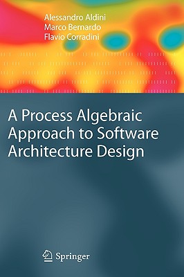 Imagen del vendedor de A Process Algebraic Approach to Software Architecture Design (Hardback or Cased Book) a la venta por BargainBookStores