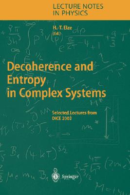 Seller image for Decoherence and Entropy in Complex Systems: Selected Lectures from Dice 2002 (Hardback or Cased Book) for sale by BargainBookStores