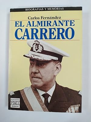 Imagen del vendedor de El almirante Carrero. Biografas y memorias. a la venta por TraperaDeKlaus