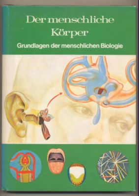 Seller image for Der menschliche Krper. Grundlagen der menschlichen Biologie. for sale by Leonardu