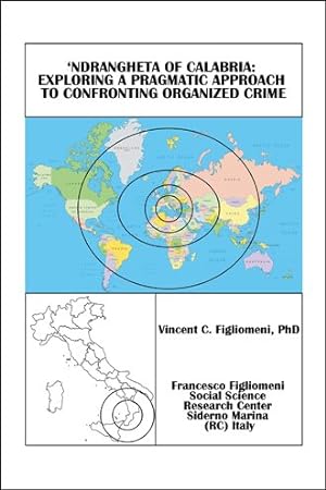 Immagine del venditore per Ndrangheta of Calabria : Exploring a Pragmatic Approach to Confronting Organized Crime venduto da GreatBookPrices