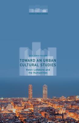 Image du vendeur pour Toward an Urban Cultural Studies: Henri Lefebvre and the Humanities (Paperback or Softback) mis en vente par BargainBookStores