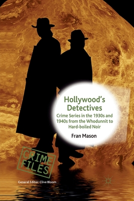 Immagine del venditore per Hollywood's Detectives: Crime Series in the 1930s and 1940s from the Whodunnit to Hard-Boiled Noir (Paperback or Softback) venduto da BargainBookStores