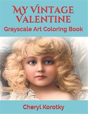 Seller image for My Vintage Valentine: Grayscale Art Coloring Book for sale by GreatBookPrices