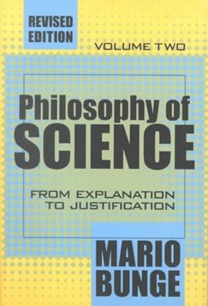 Image du vendeur pour Philosophy of Science : From Explanation to Justification mis en vente par GreatBookPrices