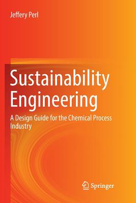 Bild des Verkufers fr Sustainability Engineering: A Design Guide for the Chemical Process Industry (Paperback or Softback) zum Verkauf von BargainBookStores