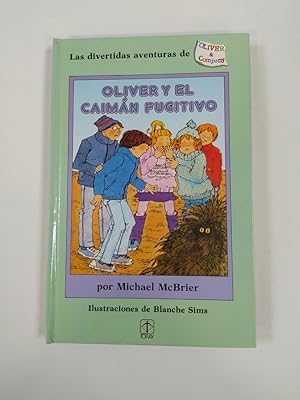 Seller image for Oliver y el caimn fugitivo. Las divertidas aventuras de Oliver & Company 4. for sale by TraperaDeKlaus