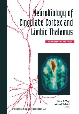 Image du vendeur pour Neurobiology of Cingulate Cortex and Limbic Thalamus: A Comprehensive Handbook (Paperback or Softback) mis en vente par BargainBookStores