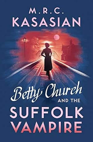 Image du vendeur pour Betty Church and the Suffolk Vampire: Volume 1 (A Betty Church Mystery) mis en vente par WeBuyBooks