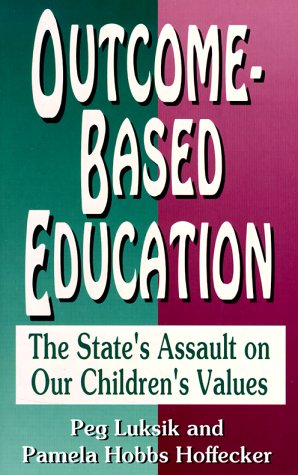 Bild des Verkufers fr Outcome Based Education: The State's Assault on Our Children's Values zum Verkauf von WeBuyBooks
