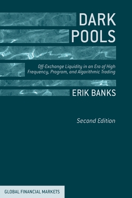 Seller image for Dark Pools: Off-Exchange Liquidity in an Era of High Frequency, Program, and Algorithmic Trading (Paperback or Softback) for sale by BargainBookStores