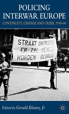 Seller image for Policing Interwar Europe: Continuity, Change and Crisis, 1918-40 (Hardback or Cased Book) for sale by BargainBookStores