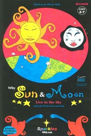 Seller image for Why Sun & Moon Live in the Sky : And Why Water Lives on Earth for sale by GreatBookPrices