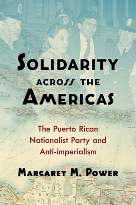 Seller image for Solidarity across the Americas: The Puerto Rican Nationalist Party and Anti-imperialism (Paperback or Softback) for sale by BargainBookStores